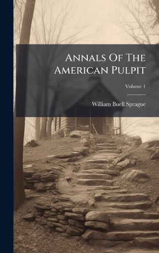 Cover image for Annals Of The American Pulpit