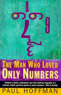Cover image for The Man Who Loved Only Numbers: The Story of Paul Erdoes and the Search for Mathematical Truth