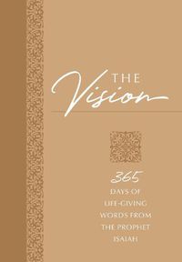 Cover image for The Vision: 365 Days of Life-Giving Words from the Prophet Isaiah: 365 Days of Life-Giving Words from the Prophet Isaiah