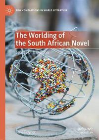 Cover image for The Worlding of the South African Novel: Spaces of Transition