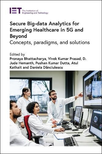 Cover image for Secure Big-data Analytics for Emerging Healthcare in 5G and Beyond