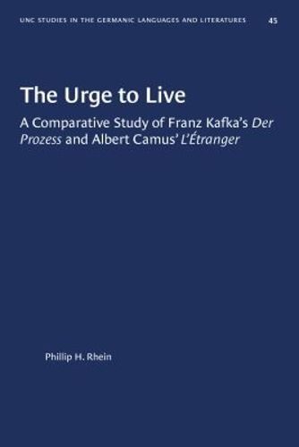 Cover image for The Urge to Live: A Comparative Study of Franz Kafka's Der Prozess and Albert Camus' L'Etranger
