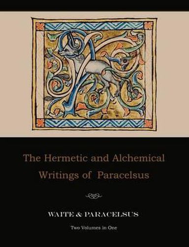 Cover image for The Hermetic and Alchemical Writings of Paracelsus--Two Volumes in One