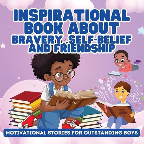 Cover image for Inspirational Book About Bravery, Self-Belief and Friendship for Boys