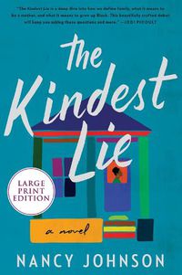 Cover image for The Kindest Lie: A Novel [Large Print]