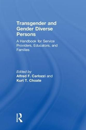 Cover image for Transgender and Gender Diverse Persons: A Handbook for Service Providers, Educators, and Families