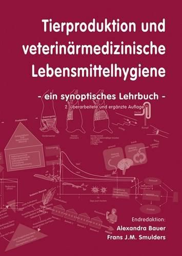 Cover image for Tierproduktion und Veterinarmedizinische Lebensmittelhygiene: Ein Synoptisches Lehrbuch