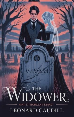 Cover image for The widower Part 2 Isabella's Legacy