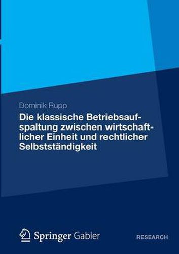 Die Klassische Betriebsaufspaltung Zwischen Wirtschaftlicher Einheit Und Rechtlicher Selbststandigkeit
