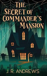 Cover image for The Secret of Commander's Mansion