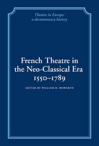Cover image for French Theatre in the Neo-classical Era, 1550-1789