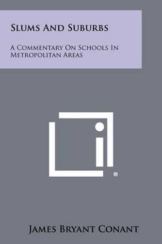 Cover image for Slums and Suburbs: A Commentary on Schools in Metropolitan Areas