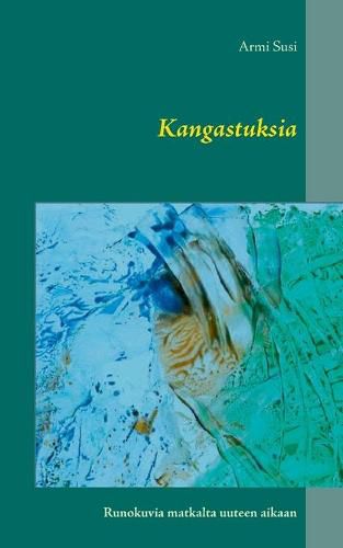 Cover image for Kangastuksia: Runokuvia matkalta uuteen aikaan