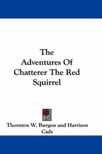 Cover image for The Adventures Of Chatterer The Red Squirrel