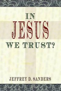 Cover image for In Jesus We Trust?