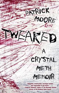 Cover image for Tweaked: A Crystal Meth Memoir