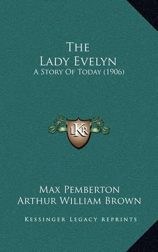 The Lady Evelyn: A Story of Today (1906)