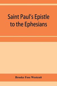 Cover image for Saint Paul's Epistle to the Ephesians: The Greek text