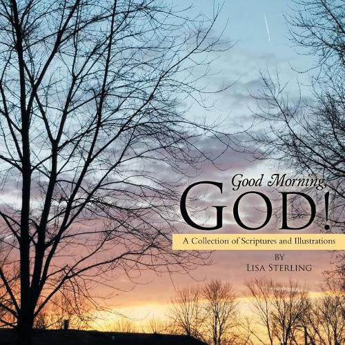 Cover image for Good Morning, God!: A Collection of Scriptures and Illustrations