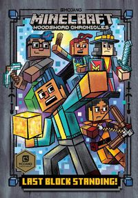 Cover image for Last Block Standing! (Minecraft Woodsword Chronicles #6)