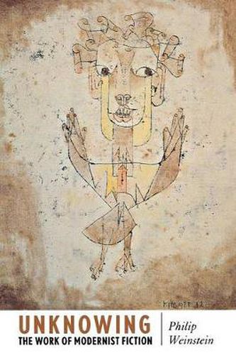 Cover image for Unknowing: The Work of Modernist Fiction