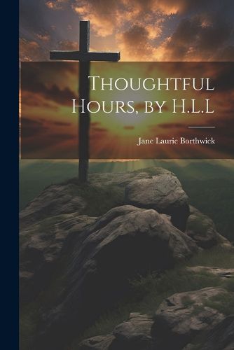 Cover image for Thoughtful Hours, by H.L.L