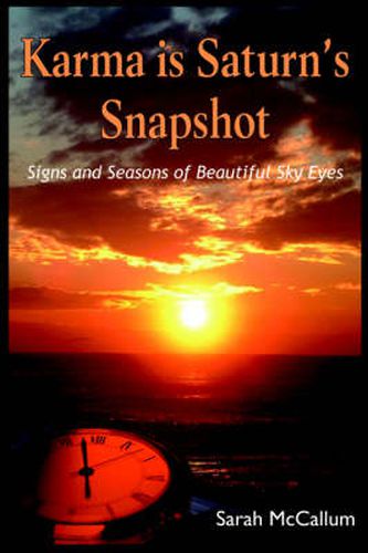 Cover image for Karma is Saturn's Snapshot: Signs and Seasons of Beautiful Sky Eyes