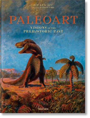 Paleoart. Visions of the Prehistoric Past