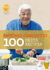 Cover image for My Kitchen Table: 100 Pasta Recipes