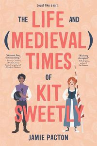 Cover image for The Life and Medieval Times of Kit Sweetly