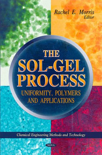 Cover image for Sol-Gel Process: Uniformity, Polymers & Applications