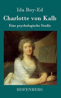 Cover image for Charlotte von Kalb: Eine psychologische Studie