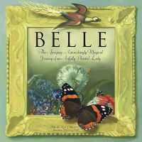 Cover image for Belle: The Amazing, Astonishingly Magical Journey of an Artfully Painted Lady