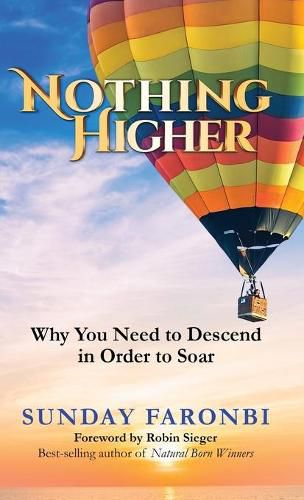 Cover image for Nothing Higher: Why You Need to Descend in Order to Soar