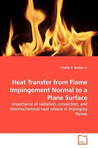 Cover image for Heat Transfer from Flame Impingement Normal to a Plane Surface