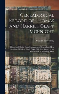 Cover image for Genealogical Record of Thomas and Harriet Clapp Mcknight