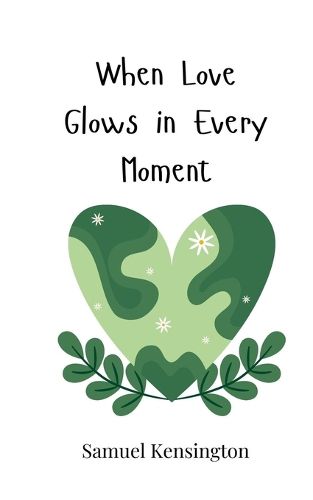 Cover image for When Love Glows in Every Moment