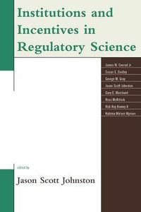 Cover image for Institutions and Incentives in Regulatory Science