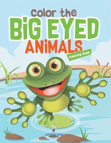 Cover image for Color the Big Eyed Animals Coloring Book