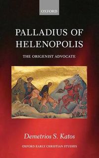 Cover image for Palladius of Helenopolis: The Origenist Advocate