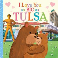 Cover image for I Love You as Big as Tulsa