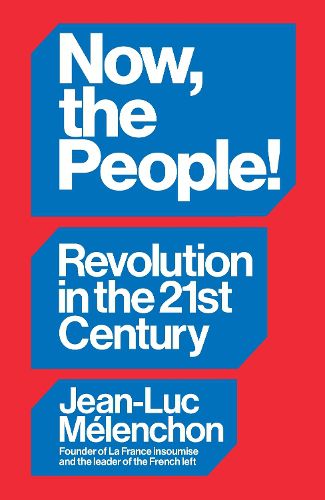 Cover image for Now, the People! Revolution in the Twenty-First Century