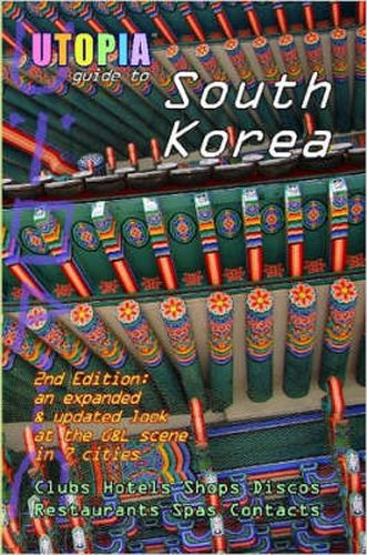 Cover image for Utopia Guide to South Korea (2nd Edition): the Gay and Lesbian Scene in 7 Cities Including Seoul, Pusan, Taegu and Taejon