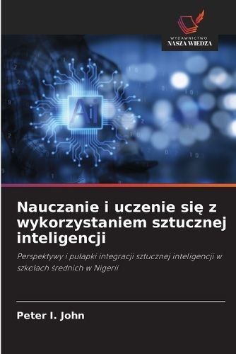 Cover image for Nauczanie i uczenie się z wykorzystaniem sztucznej inteligencji