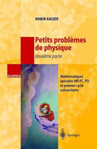 Cover image for Petits problemes de physique - deuxieme partie: Mathematiques speciales, MP, PC, PSI et premier cycle universitaire