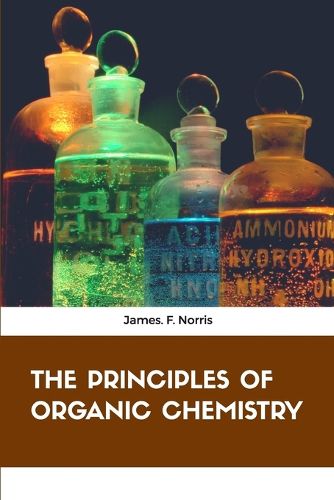 Cover image for The Principles of Organic Chemistry