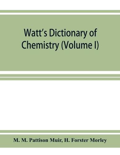 Cover image for Watt's Dictionary of chemistry (Volume I)