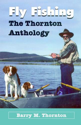 Cover image for Fly Fishing - Thornton Anthology: The Thornton Anthology