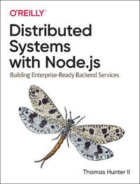 Cover image for Distributed Systems with Node.js: Building Enterprise-Ready Backend Services