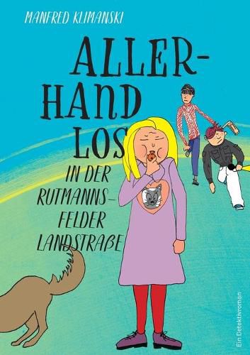 Cover image for Allerhand los in der Rutmannsfelder Landstrasse: Eine Detektivgeschichte fur Kinder ab 9 Jahren